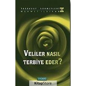 VELILER NASIL TERBIYE EDER ? - MEHMET ILDIRAR