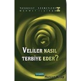 VELILER NASIL TERBIYE EDER ? - MEHMET ILDIRAR