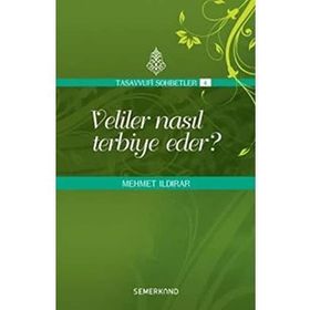 VELILER NASIL TERBIYE EDER ? - MEHMET ILDIRAR