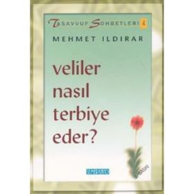 VELILER NASIL TERBIYE EDER ? - MEHMET ILDIRAR