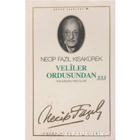 VELILER ORDUSUNDAN 333 - HALKADAN PIRILTILAR - NECIP FAZIL KISAKÜREK