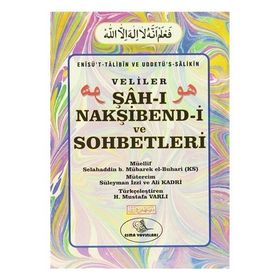 VELILER ŞAH'İ NAKŞIBEND'İ VE SOHBETLERI - MUSTAFA VARLI
