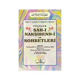 VELILER ŞAH'İ NAKŞIBEND'İ VE SOHBETLERI - MUSTAFA VARLI