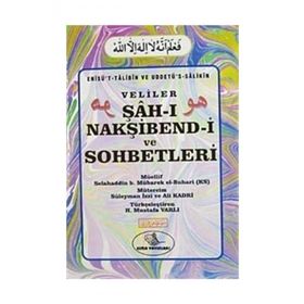 VELILER ŞAH'İ NAKŞIBEND'İ VE SOHBETLERI - MUSTAFA VARLI