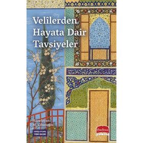 Velilerden Hayata Dair Tavsiyeler - M. Cihanoğlu