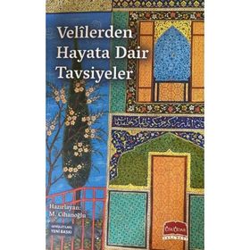 Velilerden Hayata Dair Tavsiyeler - M. Cihanoğlu