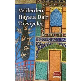 Velilerden Hayata Dair Tavsiyeler - M. Cihanoğlu