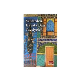 Velilerden Hayata Dair Tavsiyeler - M. Cihanoğlu