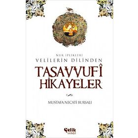 VELILERIN DILINDEN TASAVVUFI HIKAYELER NUR İPLİKLERİ - MUSTAFA NECATI BURSALI