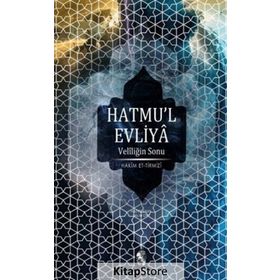 VELİLİĞİN SONU HATMU´L EVLIYA - HAKIM TIRMIZI