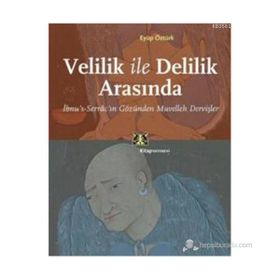 VELILIK ILE DELILIK ARASINDA İBNUS-SERRÂCIN GÖZÜNDEN MUVELLEH DERVIŞLER - EYÜP ÖZTÜRK