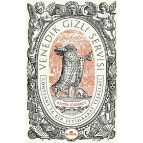 Venedik Gizli Servisi - Rönesansta Bir İstihbarat Teşkilatı