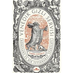 Venedik Gizli Servisi - Rönesansta Bir İstihbarat Teşkilatı