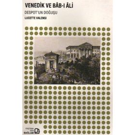 Venedik ve Bab-ı Ali - Lucette Valensi
