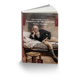Venezuelalı General Francisco de Miranda’nın Türkiye Günlüğü - Francisco De Mirande
