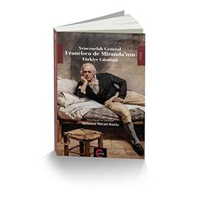 Venezuelalı General Francisco de Miranda’nın Türkiye Günlüğü - Francisco De Mirande