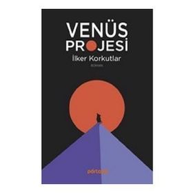 Venüs Projesi - İlker Korkutlar
