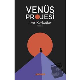 Venüs Projesi - İlker Korkutlar
