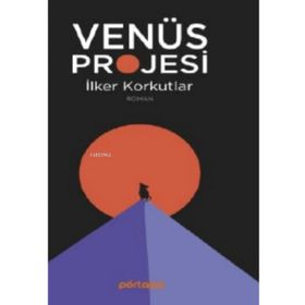 Venüs Projesi - İlker Korkutlar