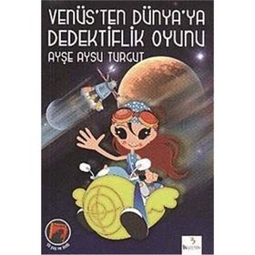 VENÜS'TEN DÜNYA'YA DEDEKTIFLIK OYUNU - AYŞE AYSU TURGUT