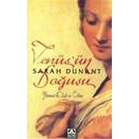 VENÜS´ÜN DOĞUŞU FLORANSA´DA AŞK VE ÖLÜM - SARAH DUNANT