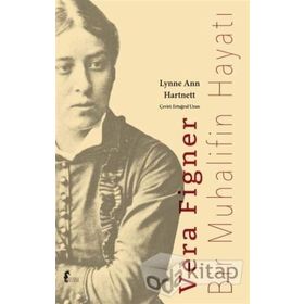 Vera Figner-Bir Muhalifin Hayatı Verba -Lynne Ann Hartnett