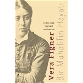 Vera Figner-Bir Muhalifin Hayatı Verba -Lynne Ann Hartnett