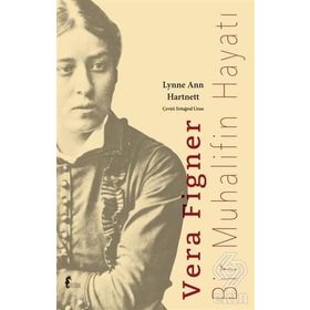 Vera Figner-Bir Muhalifin Hayatı Verba -Lynne Ann Hartnett