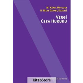 Vergi Ceza Hukuku - M. Kamil Mutluer , N. Nilay Dayanç Kuzeyli