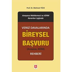 Vergi Davalarında Bireysel Başvuru Rehberi - Mehmet Yüce