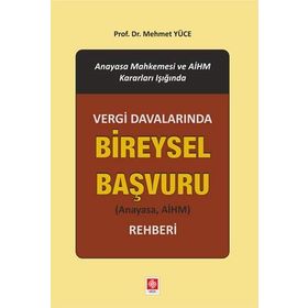 Vergi Davalarında Bireysel Başvuru Rehberi - Mehmet Yüce