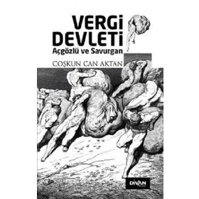 Vergi Devleti - Açgözlü ve Savurgan - Coşkun Can Aktan