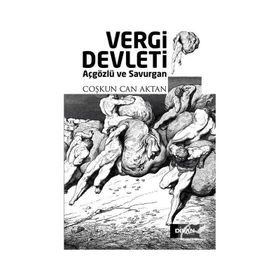 Vergi Devleti - Açgözlü ve Savurgan - Coşkun Can Aktan