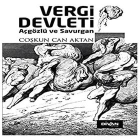 Vergi Devleti - Açgözlü ve Savurgan - Coşkun Can Aktan