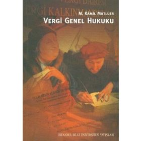VERGI GENEL HUKUKU - M. KÂMIL MUTLUER