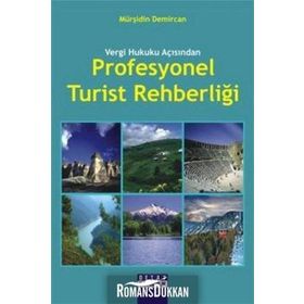 VERGI HUKUKU AÇISINDAN PROFESYONEL TURIST REHBERLİĞİ - MÜRŞİDİN DEMIRCAN