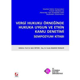 VERGI HUKUKU ÖRNEĞİNDE HUKUKA UYGUN VE ETKIN KAMU DENETIMI - BAHRI ÖZTÜRK;FUNDA BAŞARAN YAVAŞLAR