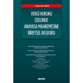 Vergi Hukuku Özelinde Anayasa Mahkemesine Bireysel Başvuru - Kolektif