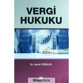 VERGI HUKUKU - ŞEVKI ÖZBILEN