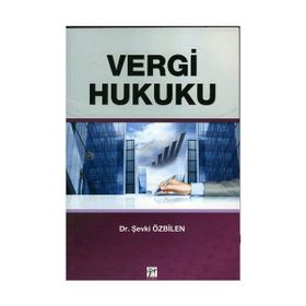 VERGI HUKUKU - ŞEVKI ÖZBILEN