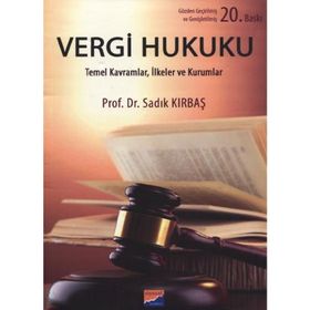 VERGI HUKUKU TEMEL KAVRAMLAR, İLKELER VE KURUMLAR - SADIK KIRBAŞ
