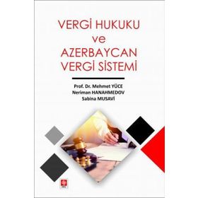 Vergi Hukuku ve Azerbaycan Vergi Sistemi Ekin Yayınevi