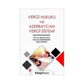 Vergi Hukuku ve Azerbaycan Vergi Sistemi Ekin Yayınevi