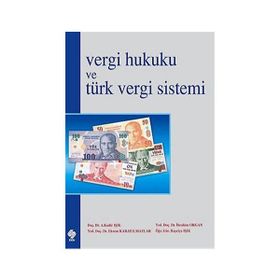 VERGI HUKUKU VE TÜRK VERGI SISTEM - ŞÜKRÜ KIZILOT;METIN TAŞ