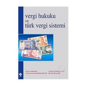 Vergi Hukuku ve Türk Vergi Sistemi - Abdülkadir Işık