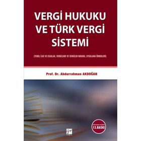 VERGI HUKUKU VE TÜRK VERGI SISTEMI - ABDURRAHMAN AKDOĞAN