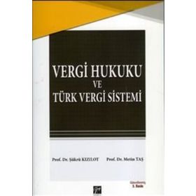 Vergi Hukuku ve Türk Vergi Sistemi - Metin Taş