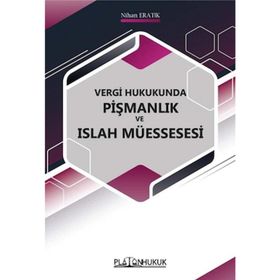 Vergi Hukukunda Pişmanlık ve Islah Müessesesi Nihan Eratik