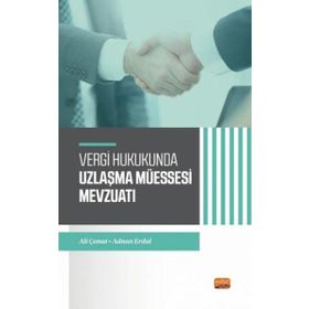 Vergi Hukukunda Uzlaşma Müessesesi Mevzuatı Nobel Bilimsel Eserler