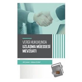 Vergi Hukukunda Uzlaşma Müessesesi Mevzuatı Nobel Bilimsel Eserler